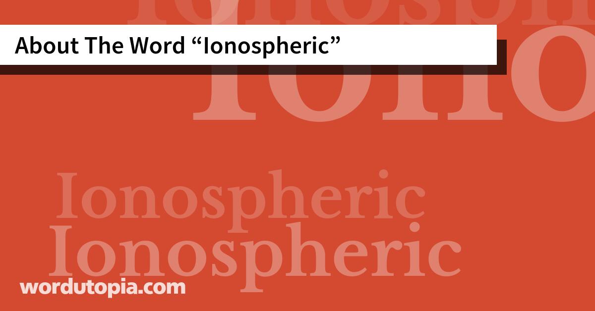 About The Word Ionospheric