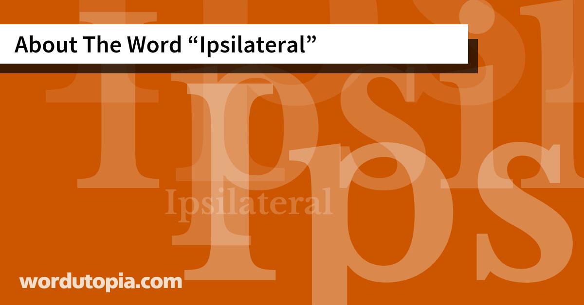 About The Word Ipsilateral