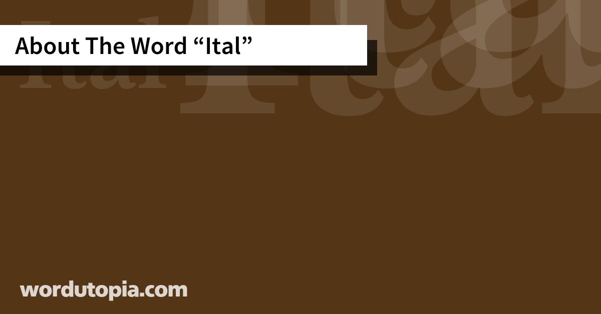 About The Word Ital