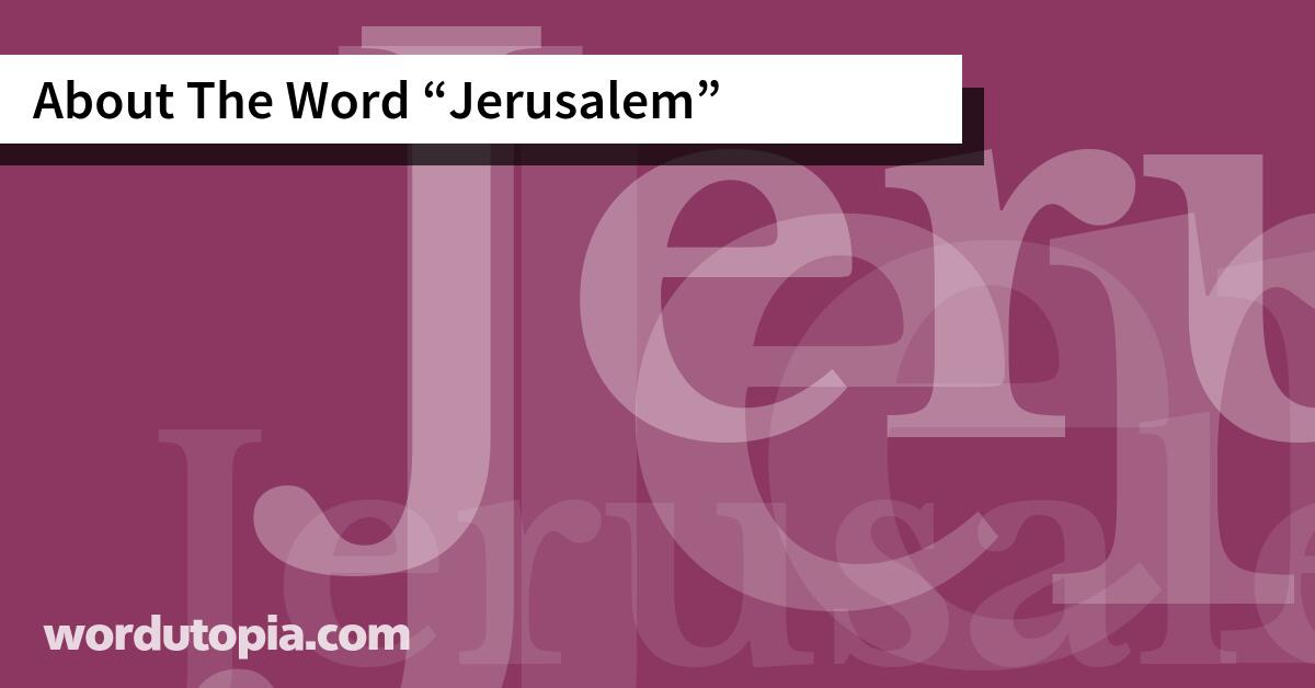 About The Word Jerusalem