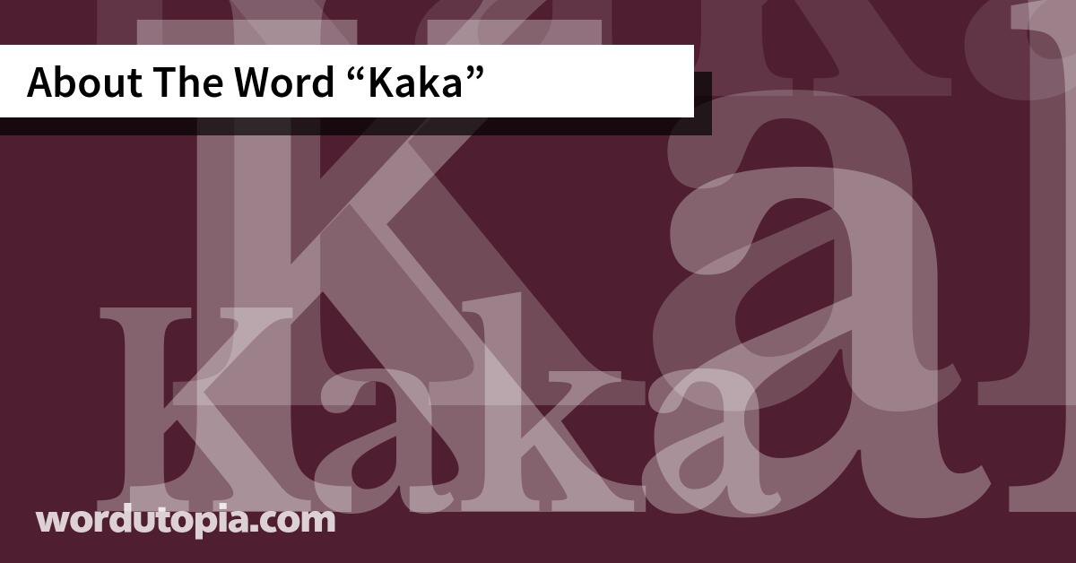 About The Word Kaka