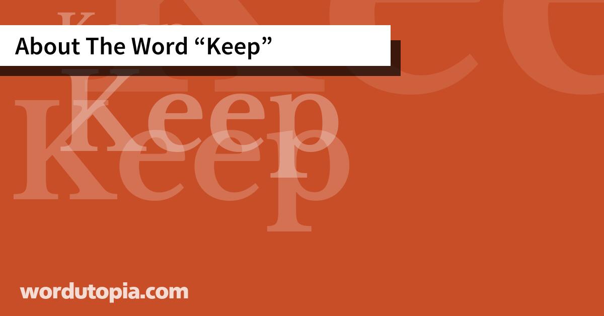 About The Word Keep
