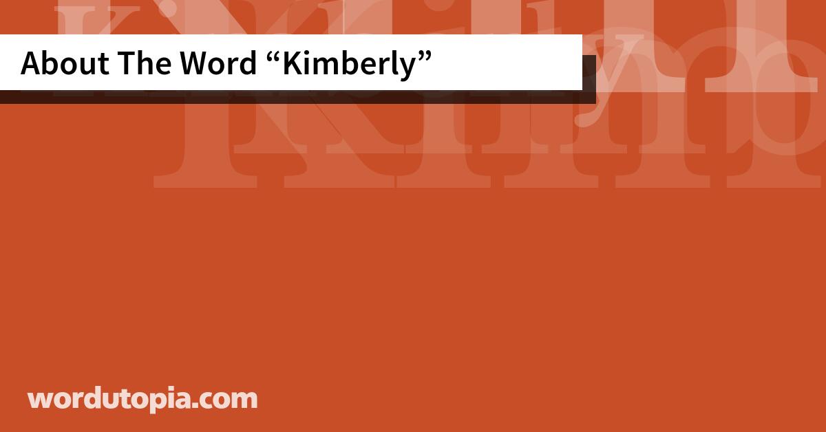 About The Word Kimberly