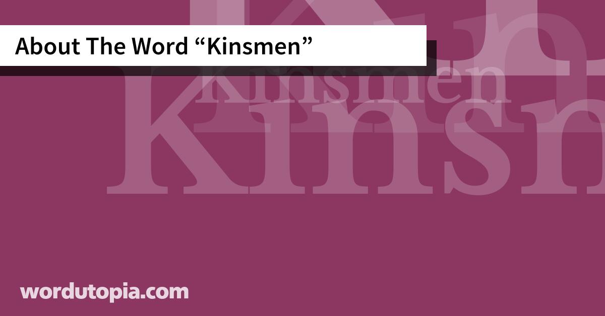 About The Word Kinsmen