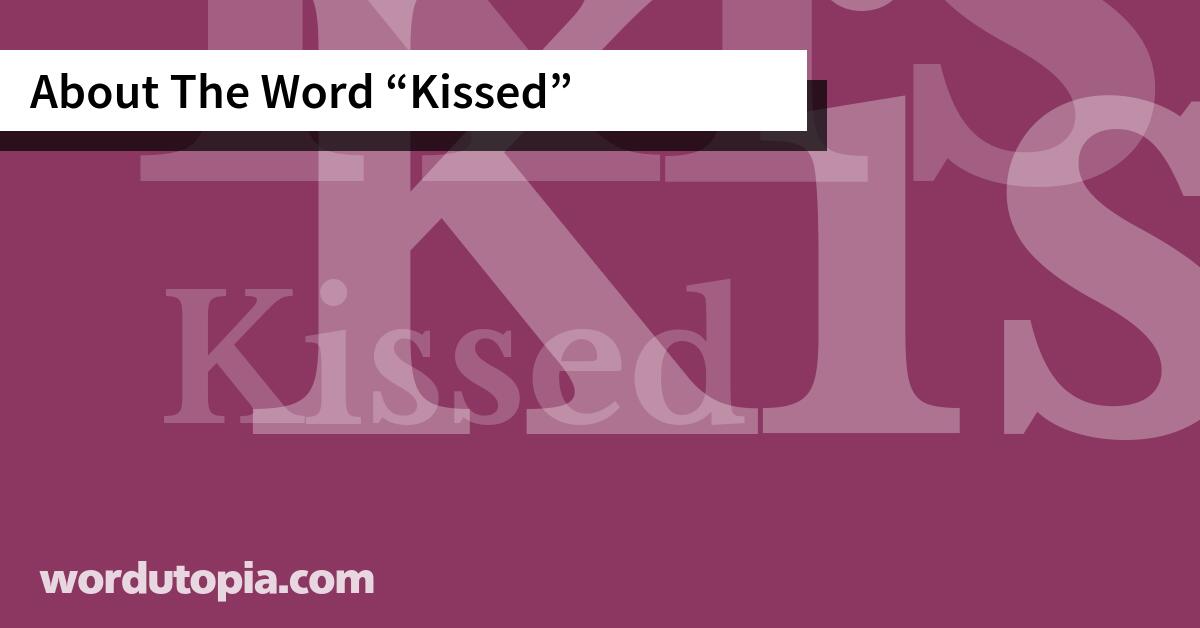 About The Word Kissed