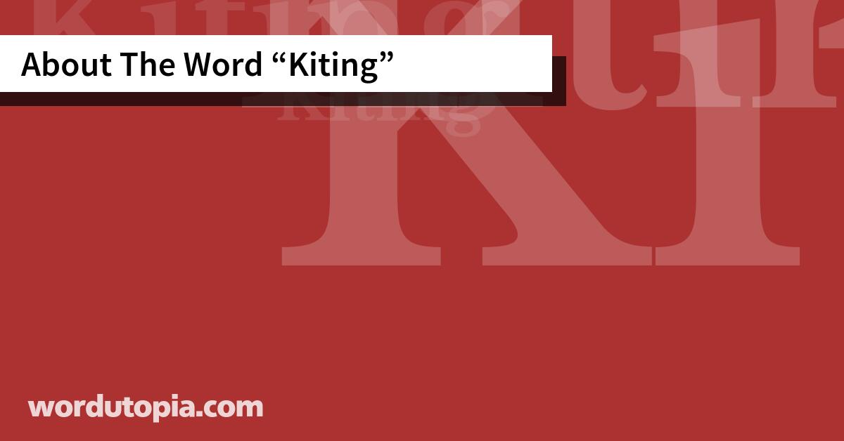 About The Word Kiting