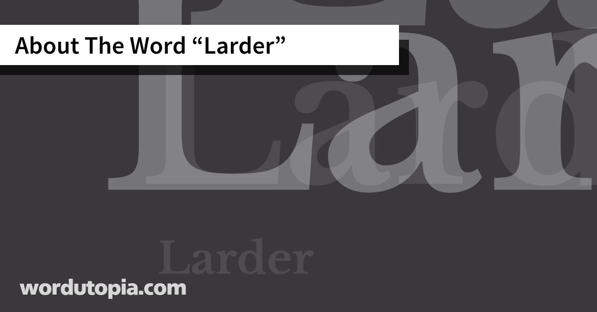 About The Word Larder