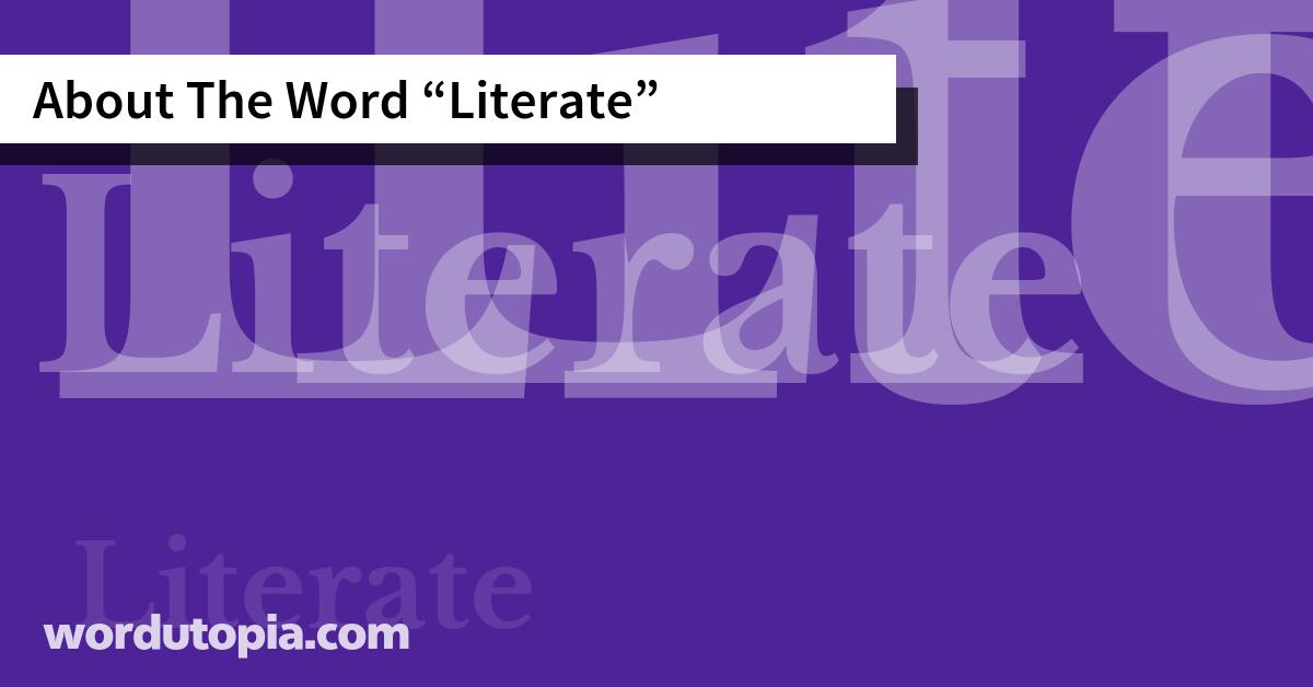 About The Word Literate