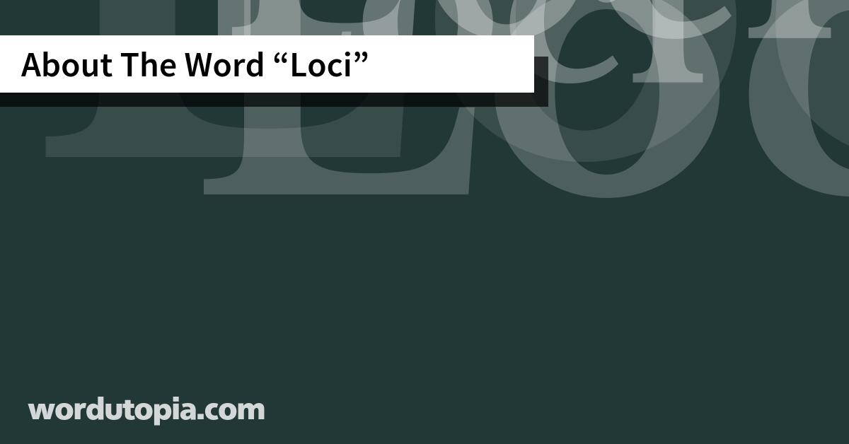 About The Word Loci