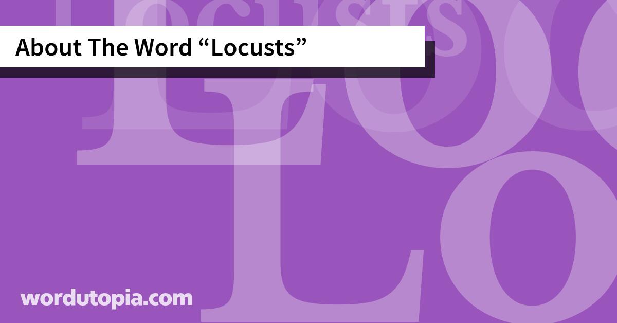 About The Word Locusts
