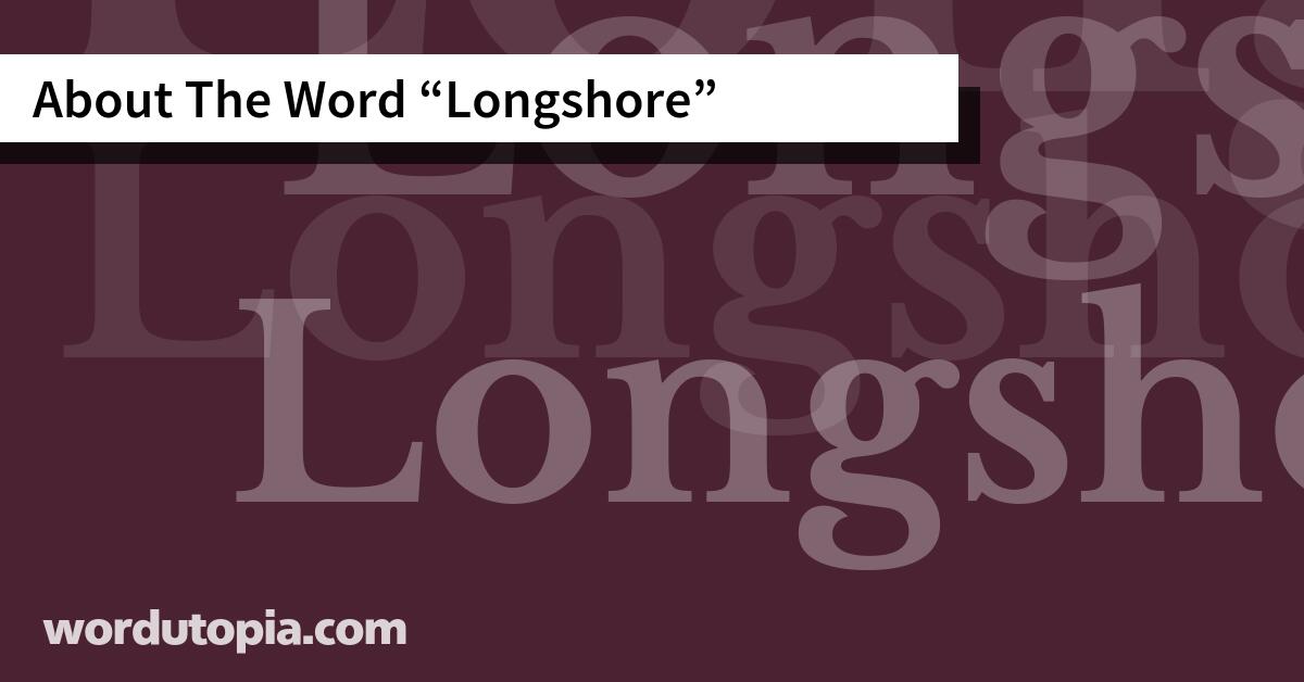 About The Word Longshore