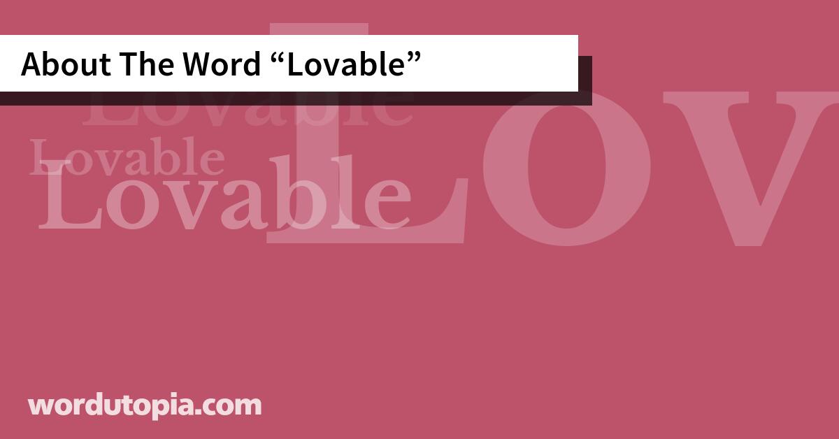 About The Word Lovable