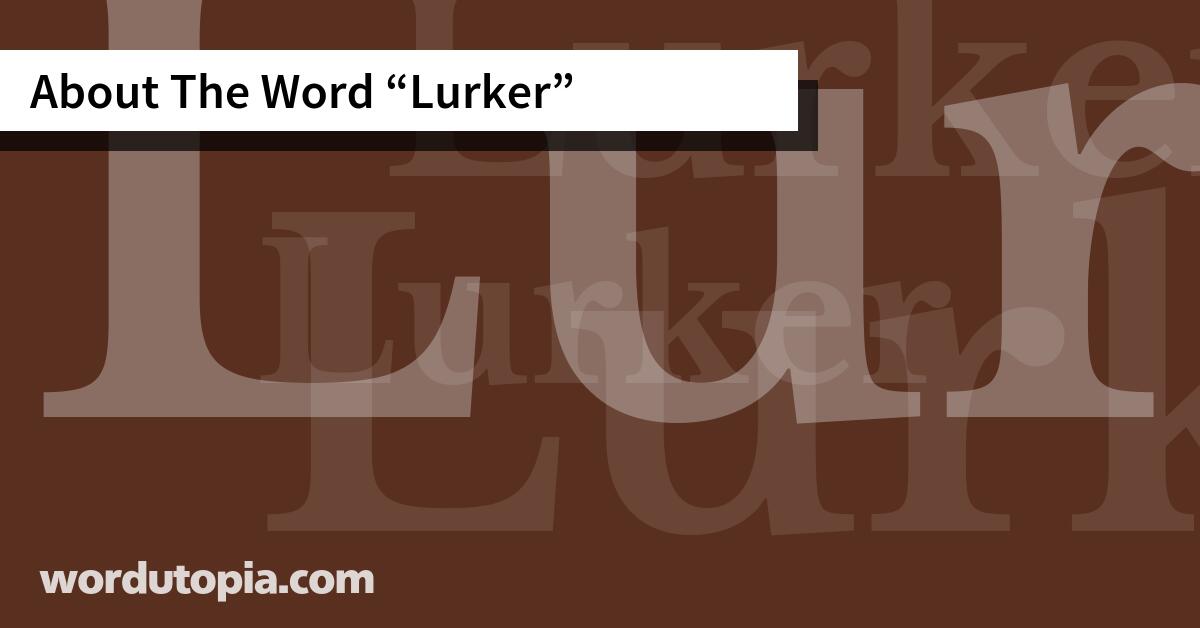 About The Word Lurker