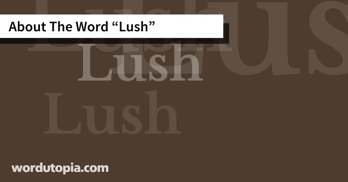 About The Word Lush