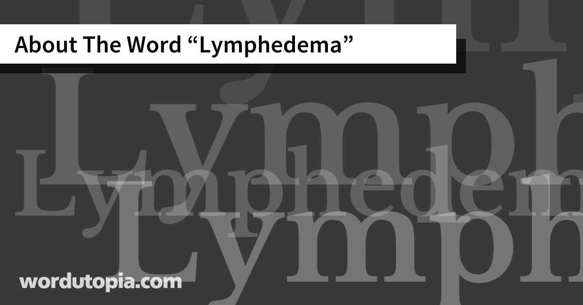 About The Word Lymphedema