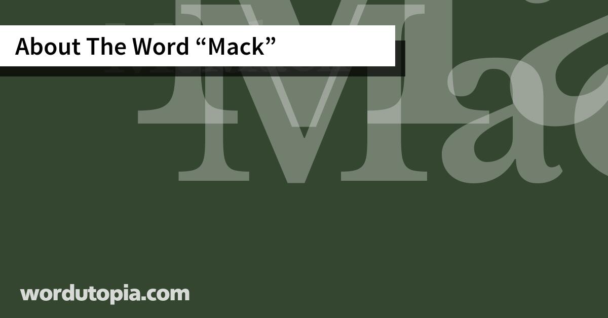 About The Word Mack