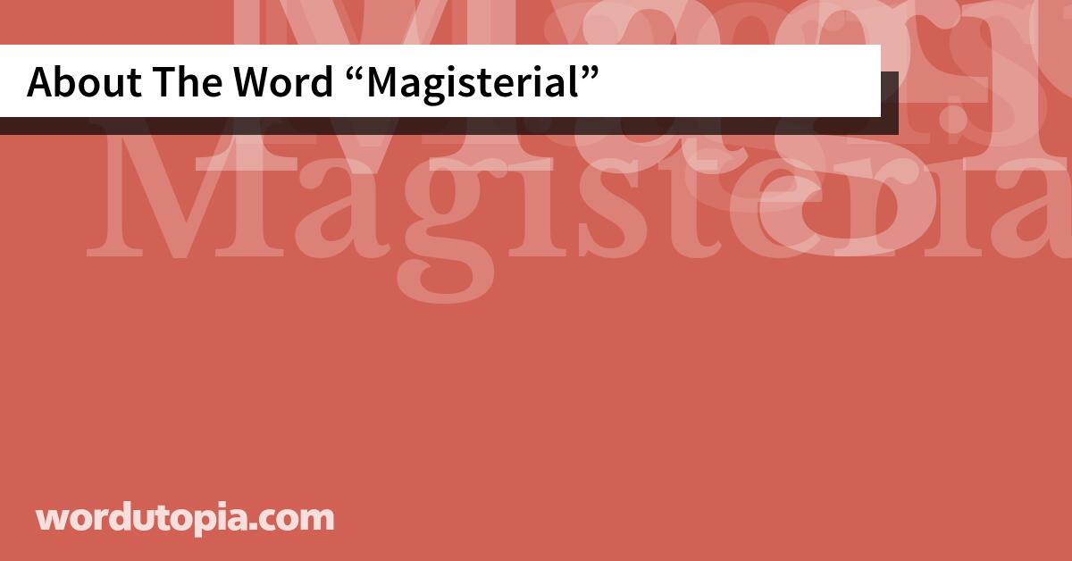 About The Word Magisterial