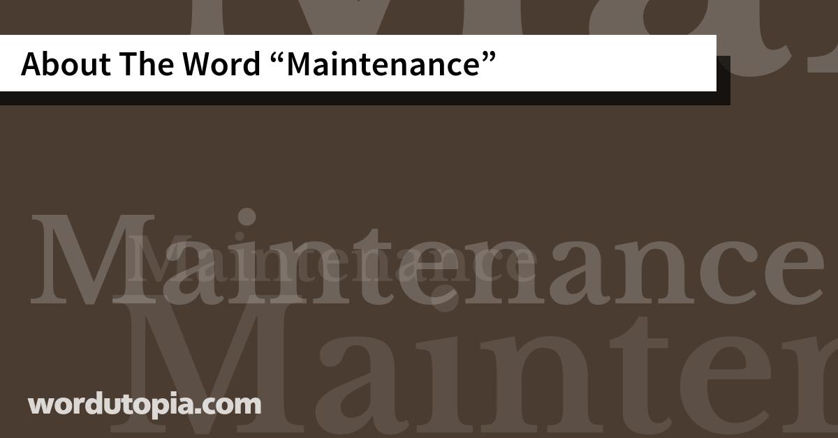 About The Word Maintenance