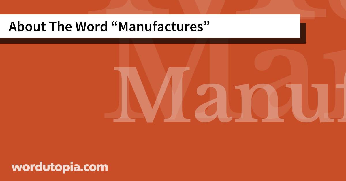 About The Word Manufactures