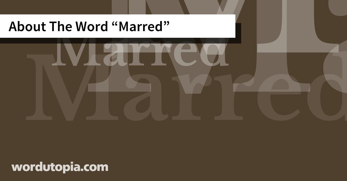 About The Word Marred
