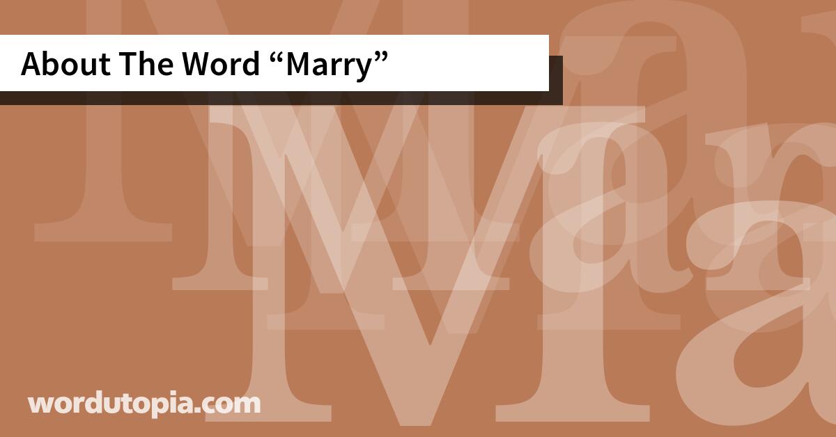 About The Word Marry