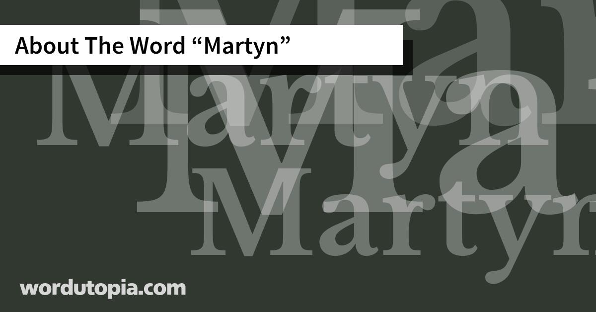 About The Word Martyn