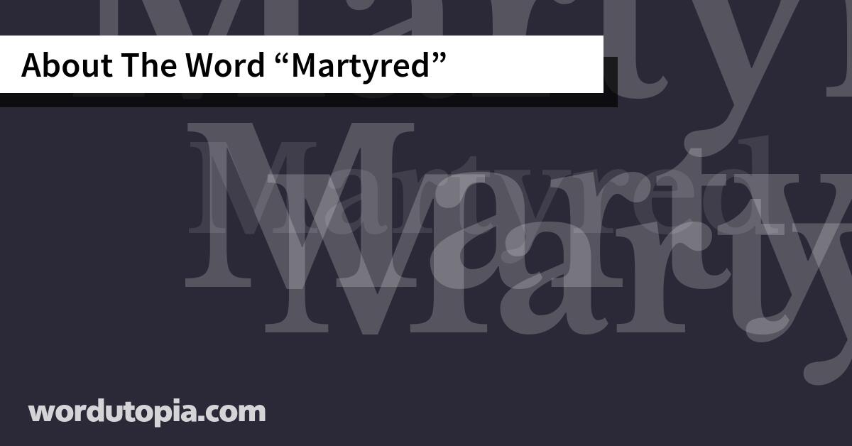 About The Word Martyred