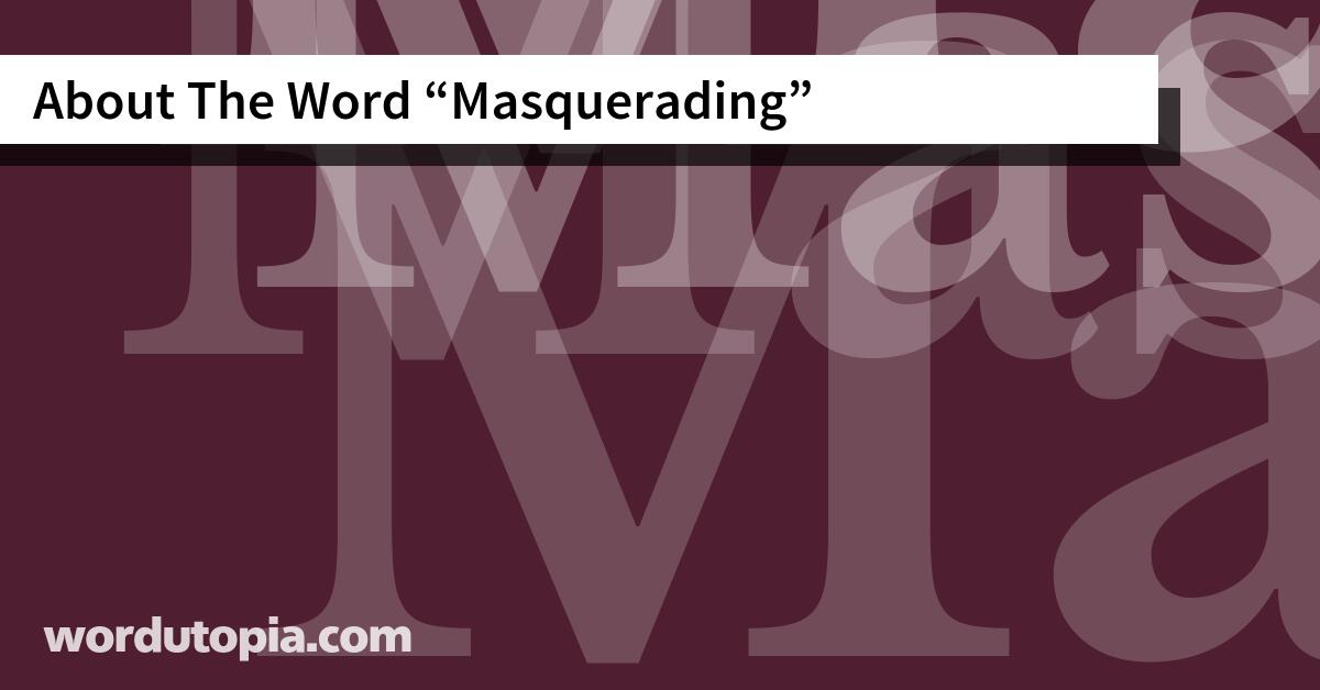 About The Word Masquerading