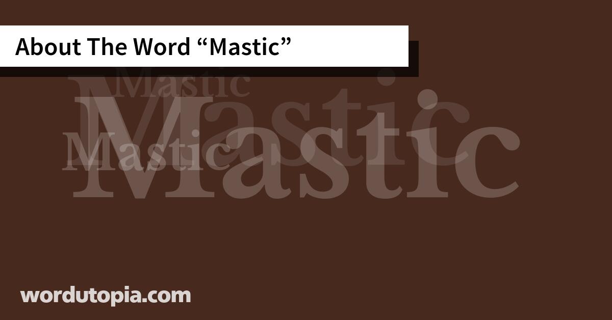 About The Word Mastic