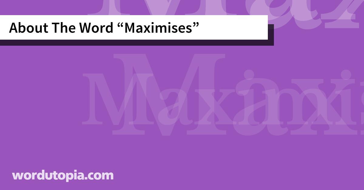 About The Word Maximises