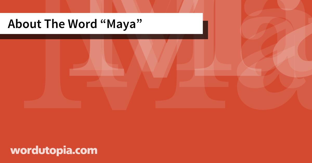 About The Word Maya