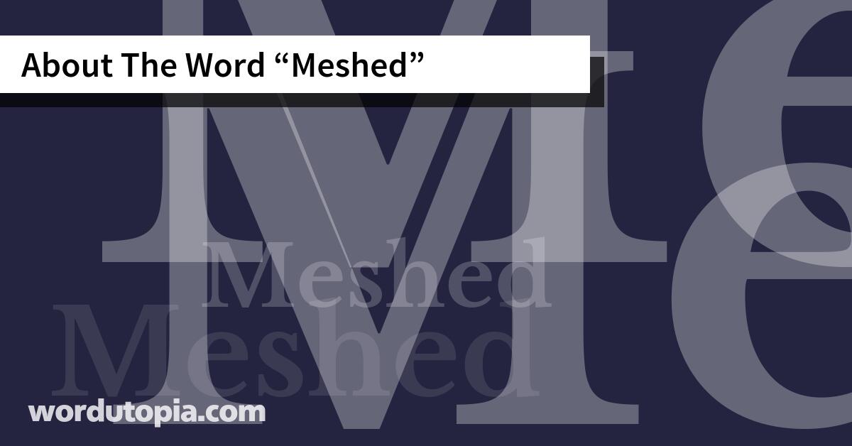About The Word Meshed
