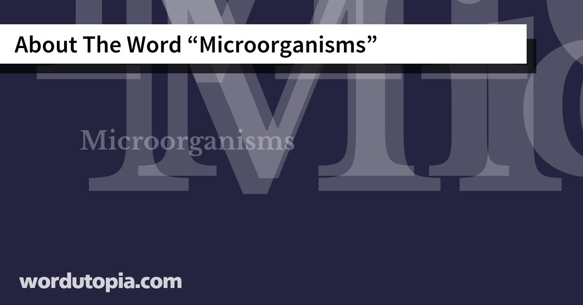 About The Word Microorganisms