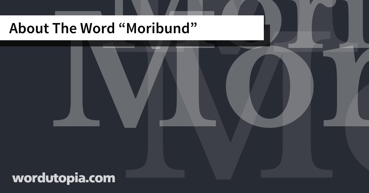 About The Word Moribund