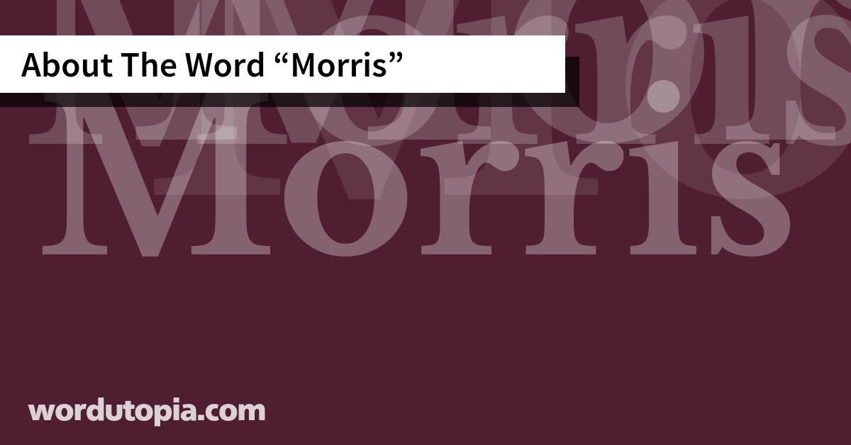 About The Word Morris