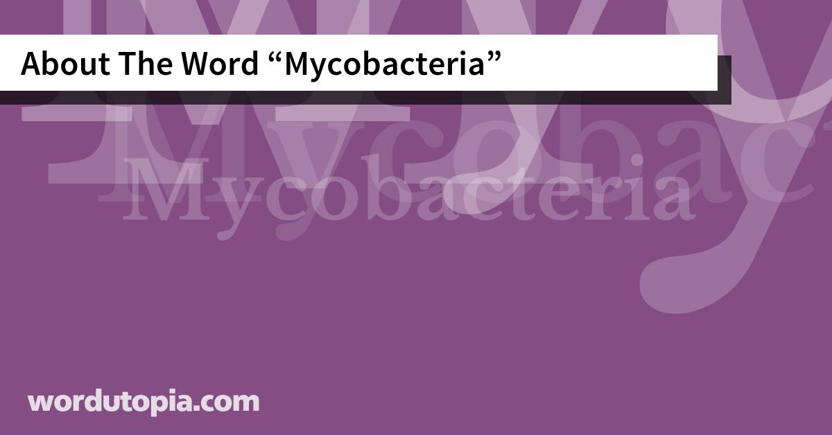 About The Word Mycobacteria