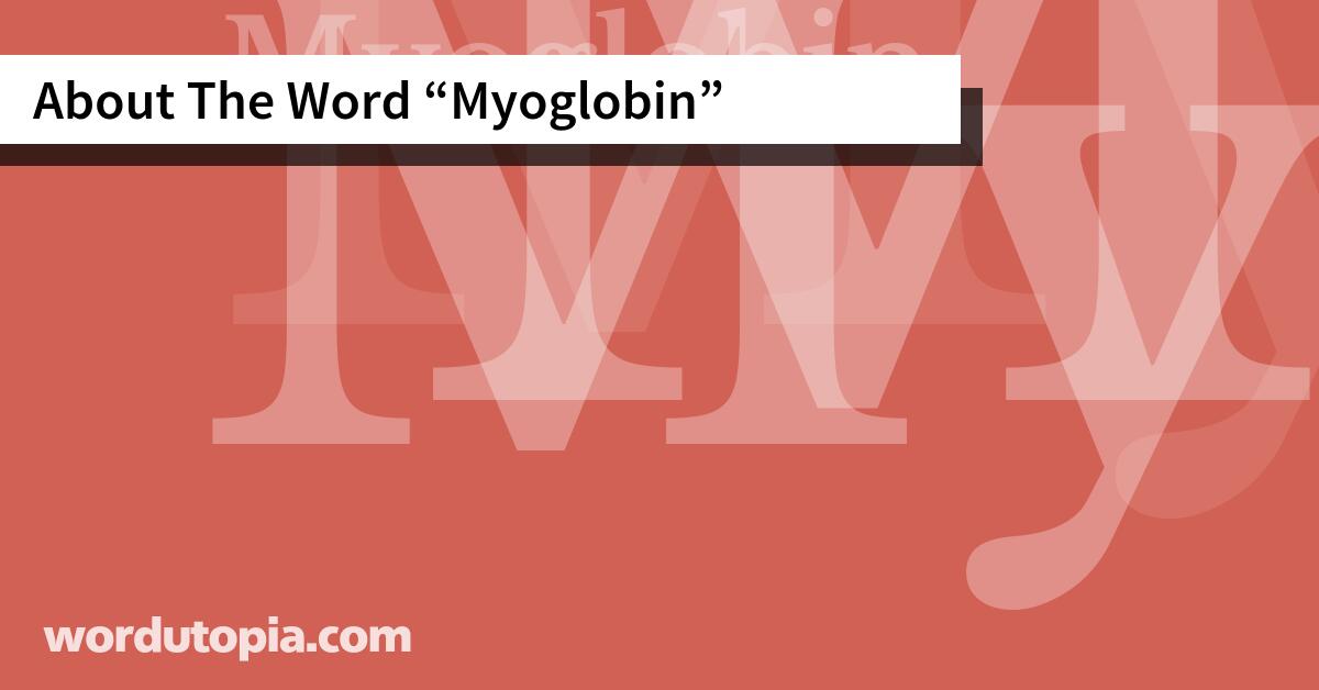About The Word Myoglobin