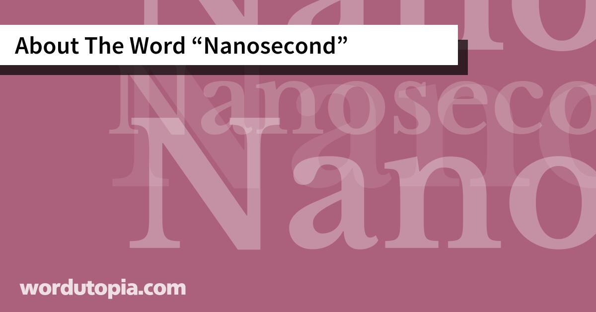 About The Word Nanosecond