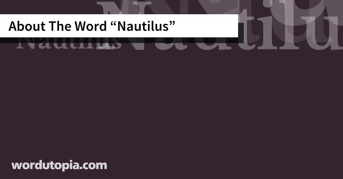 About The Word Nautilus