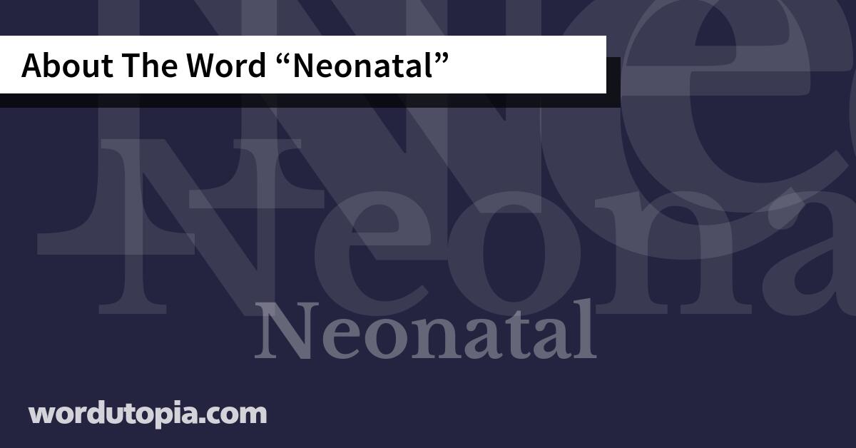 About The Word Neonatal