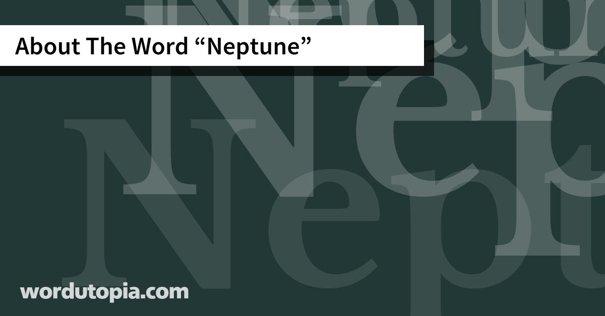 About The Word Neptune