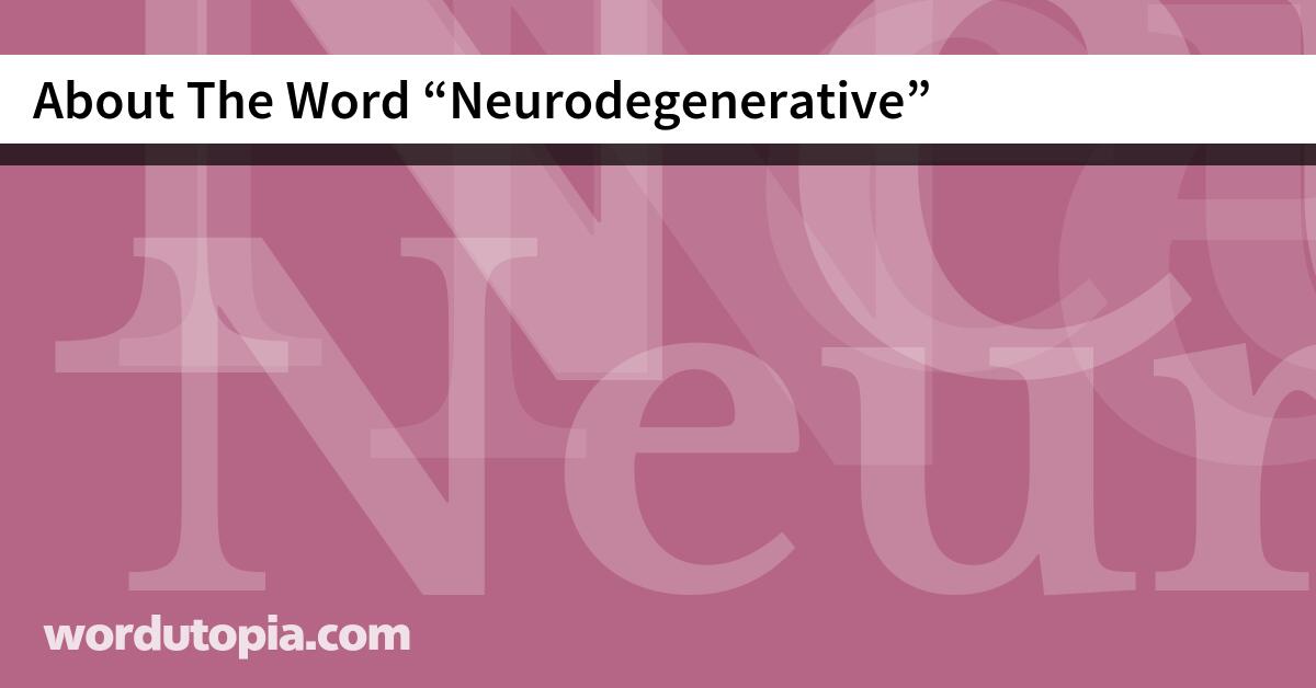 About The Word Neurodegenerative