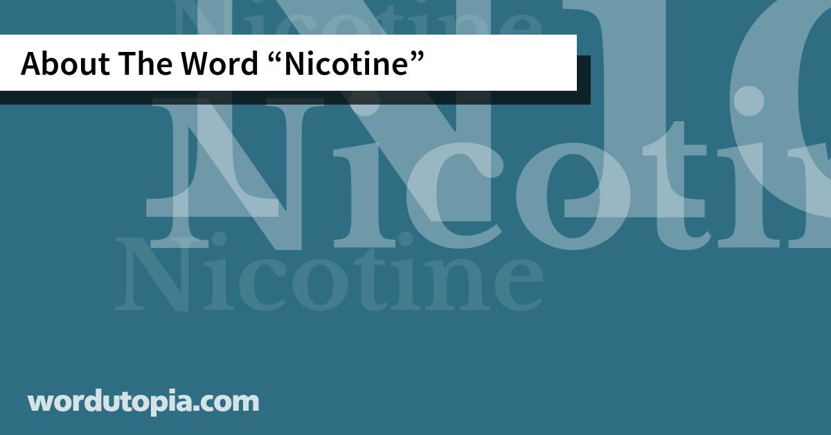 About The Word Nicotine