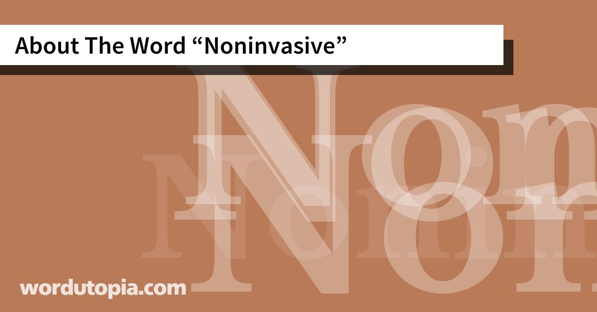 About The Word Noninvasive