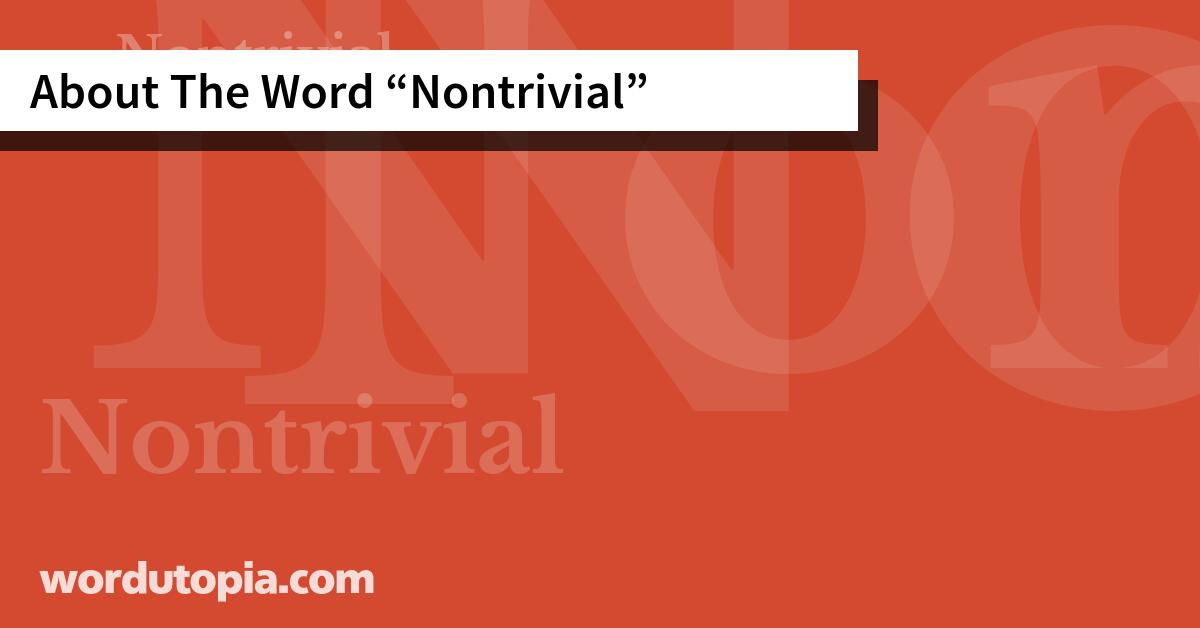 About The Word Nontrivial