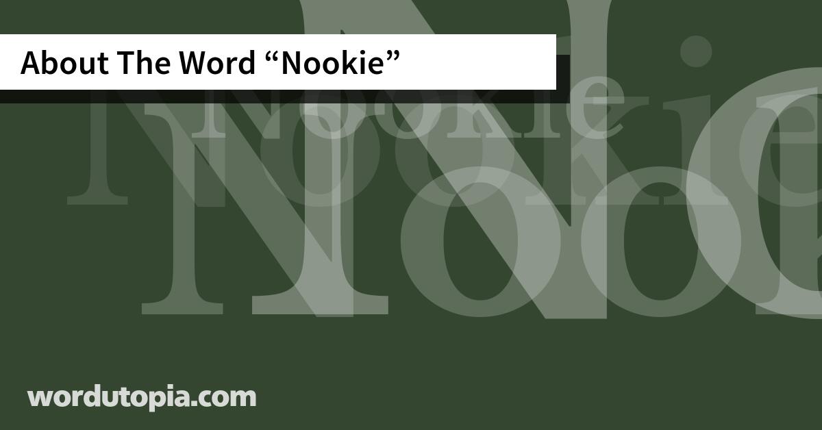 About The Word Nookie