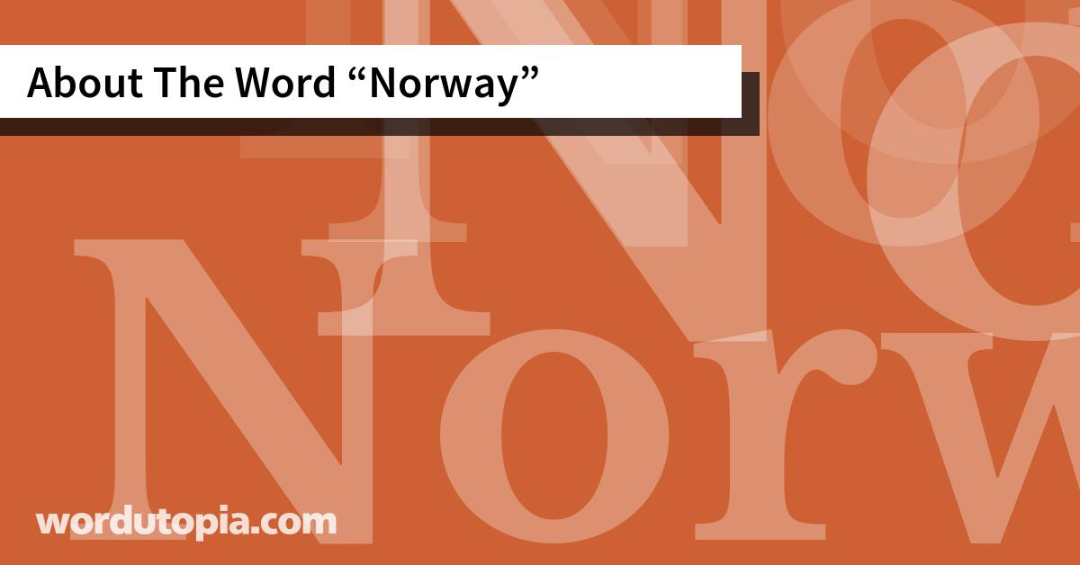 About The Word Norway