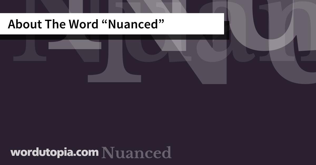 About The Word Nuanced