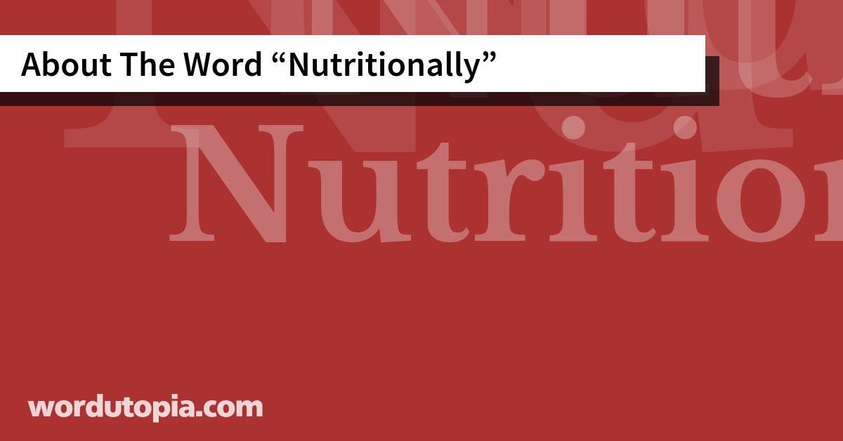About The Word Nutritionally