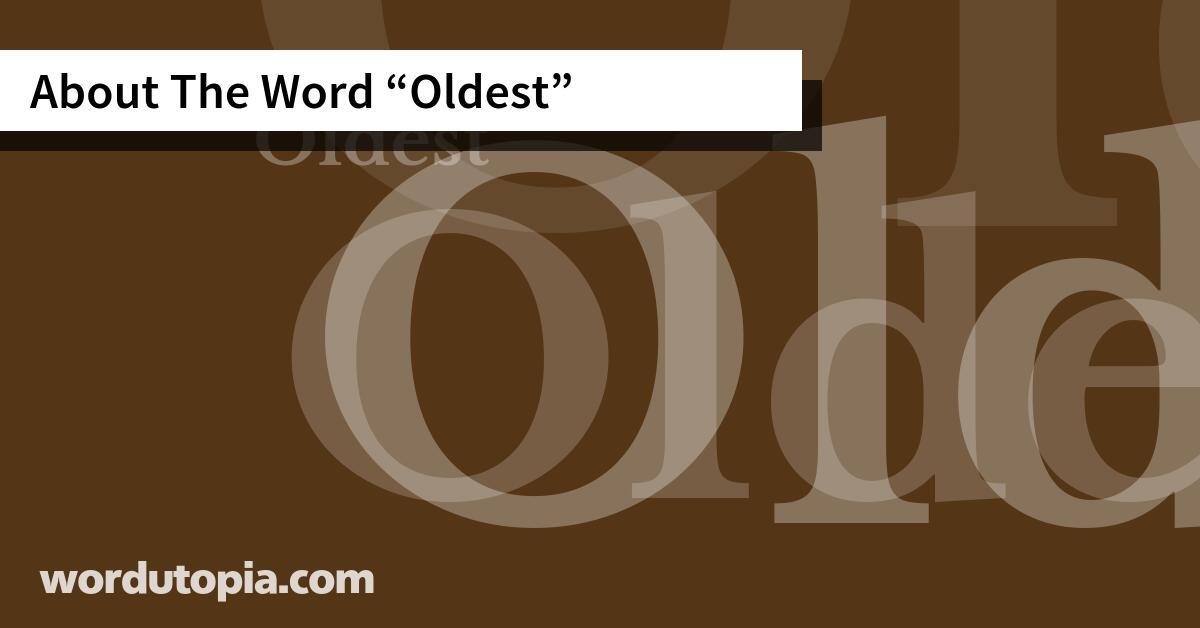 About The Word Oldest